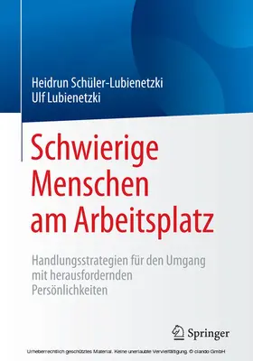 Schüler-Lubienetzki / Lubienetzki |  Schwierige Menschen am Arbeitsplatz | eBook | Sack Fachmedien
