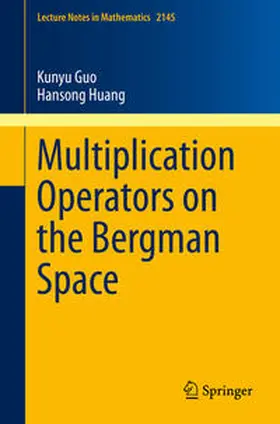 Guo / Huang | Multiplication Operators on the Bergman Space | E-Book | sack.de