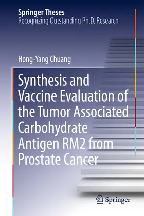 Chuang | Synthesis and Vaccine Evaluation of the Tumor Associated Carbohydrate Antigen RM2 from Prostate Cancer | E-Book | sack.de