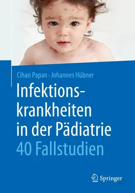 Papan / Hübner |  Infektionskrankheiten in der Pädiatrie - 40 Fallstudien | eBook | Sack Fachmedien