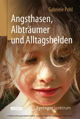 Pohl |  Angsthasen, Albträumer und Alltagshelden | eBook | Sack Fachmedien