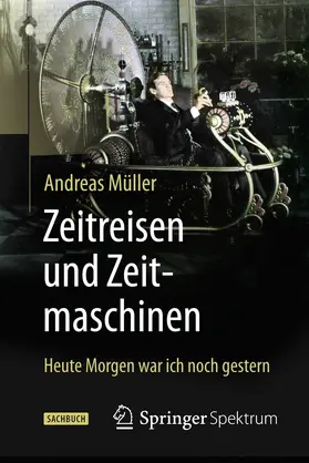 Müller |  Zeitreisen und Zeitmaschinen | eBook | Sack Fachmedien