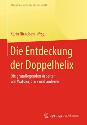 Nickelsen |  Die Entdeckung der Doppelhelix | Buch |  Sack Fachmedien