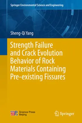 Yang |  Strength Failure and Crack Evolution Behavior of Rock Materials Containing Pre-existing Fissures | Buch |  Sack Fachmedien