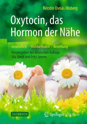 Moberg / Jansen / Streit |  Oxytocin, das Hormon der Nähe | Buch |  Sack Fachmedien
