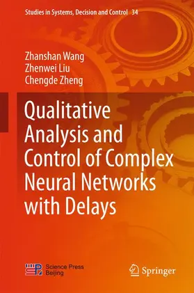 Wang / Liu / Zheng |  Qualitative Analysis and Control of Complex Neural Networks with Delays | Buch |  Sack Fachmedien