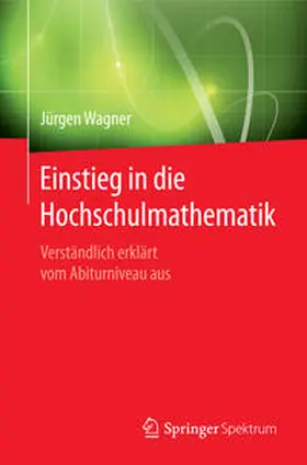 Wagner | Einstieg in die Hochschulmathematik | E-Book | sack.de