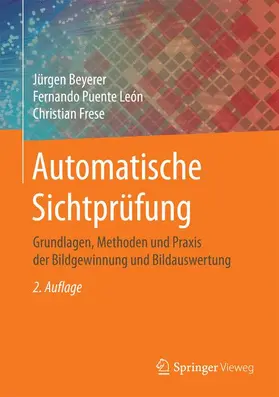 Beyerer / Puente León / Frese |  Automatische Sichtprüfung | Buch |  Sack Fachmedien