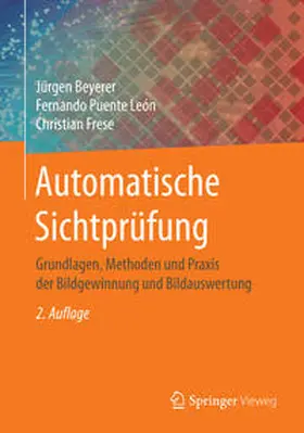 Beyerer / Puente León / Frese |  Automatische Sichtprüfung | eBook | Sack Fachmedien