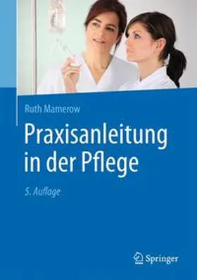 Mamerow | Praxisanleitung in der Pflege | Buch | 978-3-662-48027-4 | www2.sack.de