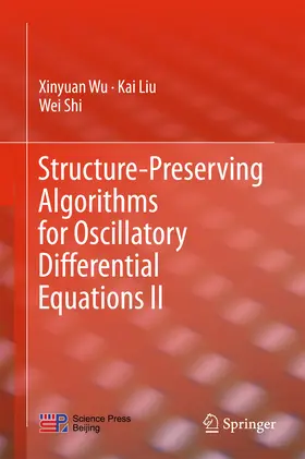 Wu / Liu / Shi |  Structure-Preserving Algorithms for Oscillatory Differential Equations II | eBook | Sack Fachmedien