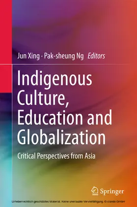 Xing / Ng |  Indigenous Culture, Education and Globalization | eBook | Sack Fachmedien