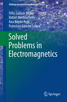 Salazar Bloise / Medina Ferro / Bayón Rojo |  Solved Problems in Electromagnetics | eBook | Sack Fachmedien