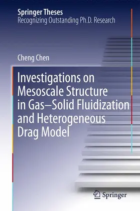 Chen |  Investigations on Mesoscale Structure in Gas¿Solid Fluidization and Heterogeneous Drag Model | Buch |  Sack Fachmedien