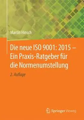 Hinsch |  Die neue ISO 9001: 2015 - Ein Praxis-Ratgeber für die Normenumstellung | Buch |  Sack Fachmedien