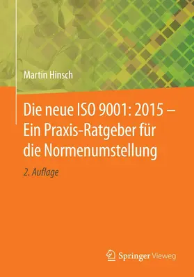 Hinsch |  Die neue ISO 9001: 2015 - Ein Praxis-Ratgeber für die Normenumstellung | eBook | Sack Fachmedien