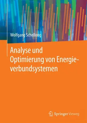 Schellong | Analyse und Optimierung von Energieverbundsystemen | Buch | 978-3-662-48527-9 | www2.sack.de