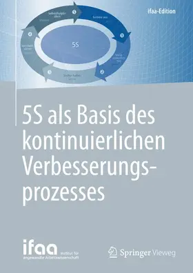 ifaa - Institut für angewandte Arbeitswi / Institut für angewandte Arbeitswissenschaft e. V. (ifaa) |  5S als Basis des kontinuierlichen Verbesserungsprozesses | Buch |  Sack Fachmedien