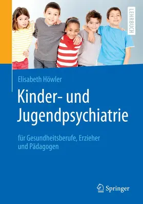 Höwler |  Kinder- und Jugendpsychiatrie für Gesundheitsberufe, Erzieher und Pädagogen | eBook | Sack Fachmedien