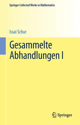 Schur / Rohrbach / Brauer |  Gesammelte Abhandlungen I | Buch |  Sack Fachmedien