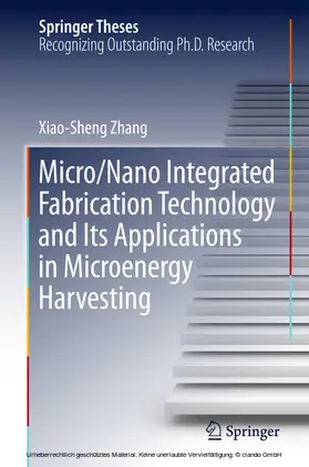 Zhang |  Micro/Nano Integrated Fabrication Technology and Its Applications in Microenergy Harvesting | eBook | Sack Fachmedien