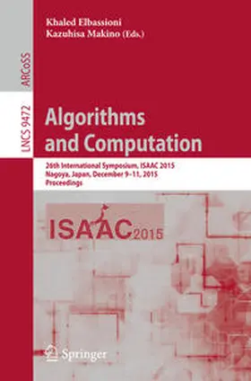 Elbassioni / Makino |  Algorithms and Computation | eBook | Sack Fachmedien