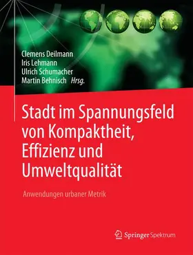 Deilmann / Lehmann / Schumacher |  Stadt im Spannungsfeld von Kompaktheit, Effizienz und Umweltqualität | Buch |  Sack Fachmedien