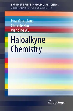 Jiang / Zhu / Wu | Haloalkyne Chemistry | E-Book | www2.sack.de