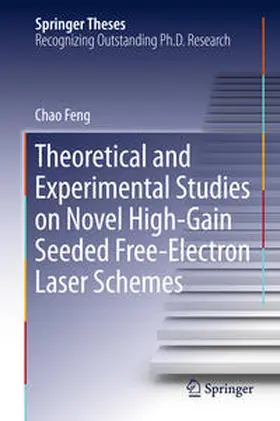 Feng |  Theoretical and Experimental Studies on Novel High-Gain Seeded Free-Electron Laser Schemes | Buch |  Sack Fachmedien