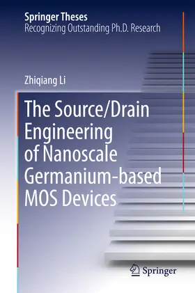 Li |  The Source/Drain Engineering of Nanoscale Germanium-based MOS Devices | eBook | Sack Fachmedien