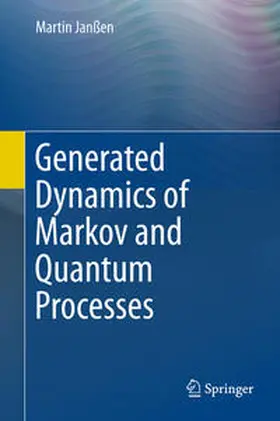Janßen | Generated Dynamics of Markov and Quantum Processes | E-Book | sack.de