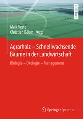 Böhm / Veste |  Agrarholz - Schnellwachsende Bäume in der Landwirtschaft | Buch |  Sack Fachmedien
