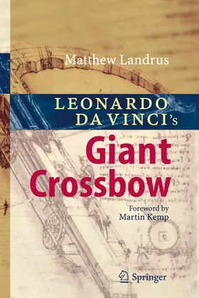 Landrus |  Leonardo da Vinci's Giant Crossbow | Buch |  Sack Fachmedien