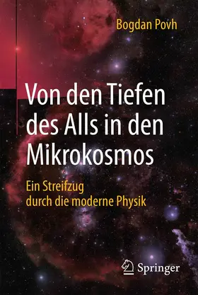 Povh |  Von den Tiefen des Alls in den Mikrokosmos | eBook | Sack Fachmedien
