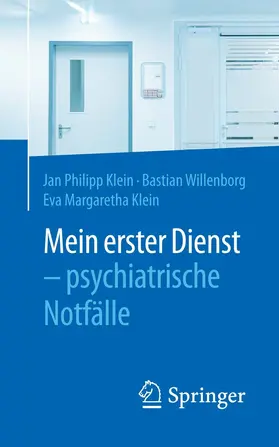 Klein / Willenborg |  Mein erster Dienst - psychiatrische Notfälle | eBook | Sack Fachmedien