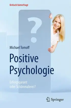 Tomoff |  Positive Psychologie - Erfolgsgarant oder Schönmalerei? | Buch |  Sack Fachmedien