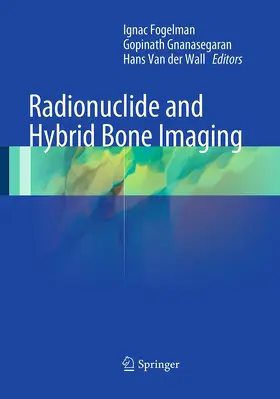 Fogelman / van der Wall / Gnanasegaran |  Radionuclide and Hybrid Bone Imaging | Buch |  Sack Fachmedien