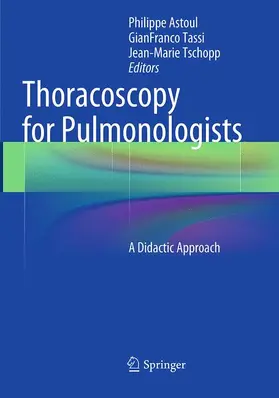 Astoul / Tschopp / Tassi |  Thoracoscopy for Pulmonologists | Buch |  Sack Fachmedien