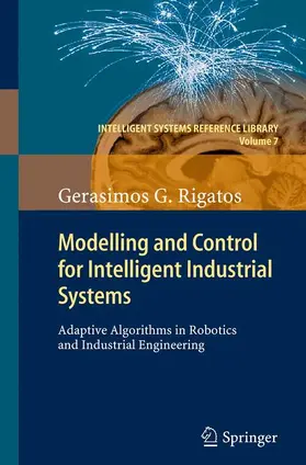 Rigatos |  Modelling and Control for Intelligent Industrial Systems | Buch |  Sack Fachmedien