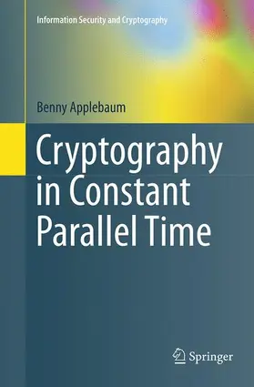 Applebaum |  Cryptography in Constant Parallel Time | Buch |  Sack Fachmedien