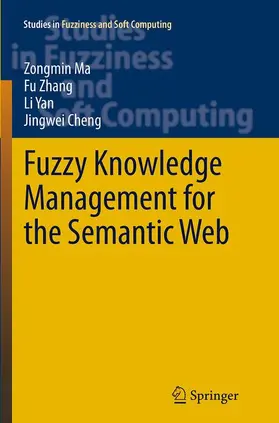Ma / Cheng / Zhang |  Fuzzy Knowledge Management for the Semantic Web | Buch |  Sack Fachmedien