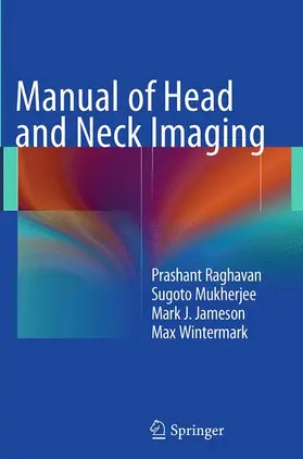 Raghavan / Wintermark / Mukherjee |  Manual of Head and Neck Imaging | Buch |  Sack Fachmedien