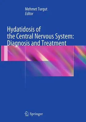 Turgut |  Hydatidosis of the Central Nervous System: Diagnosis and Treatment | Buch |  Sack Fachmedien