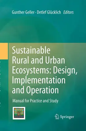 Glücklich / Geller |  Sustainable Rural and Urban Ecosystems: Design, Implementation and Operation | Buch |  Sack Fachmedien