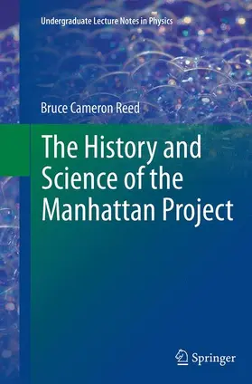 Reed |  The History and Science of the Manhattan Project | Buch |  Sack Fachmedien