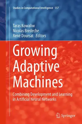 Kowaliw / Doursat / Bredeche |  Growing Adaptive Machines | Buch |  Sack Fachmedien