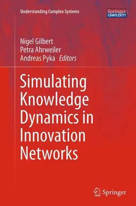 Gilbert / Pyka / Ahrweiler |  Simulating Knowledge Dynamics in Innovation Networks | Buch |  Sack Fachmedien