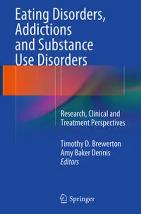 Baker Dennis / Brewerton |  Eating Disorders, Addictions and Substance Use Disorders | Buch |  Sack Fachmedien