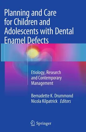 Kilpatrick / Drummond |  Planning and Care for Children and Adolescents with Dental Enamel Defects | Buch |  Sack Fachmedien