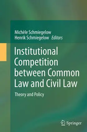 Schmiegelow |  Institutional Competition between Common Law and Civil Law | Buch |  Sack Fachmedien